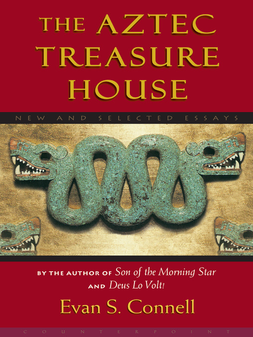 Title details for Aztec Treasure House by Evan S. Connell - Available